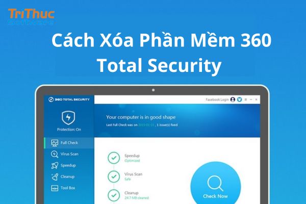 Hướng Dẫn Cách Xóa Phần Mềm 360 Total Security Hướng Dẫn Cách Xóa Phần Mềm 360 Total Security