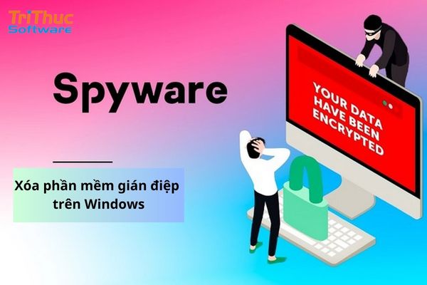 cách xóa phần mềm gián điệp