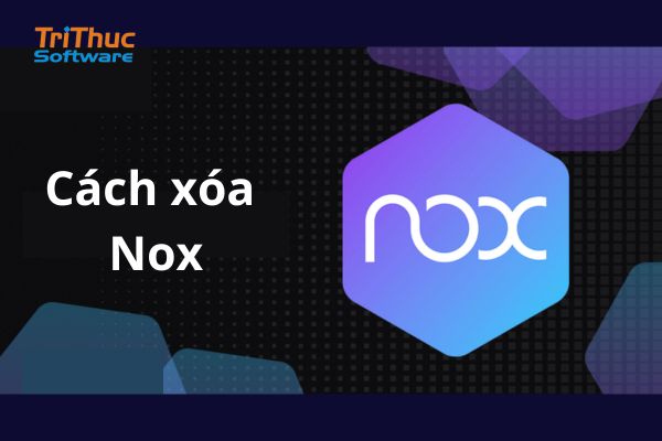 Hướng Cách Xóa Phần Mềm Nox Trên Máy Tính