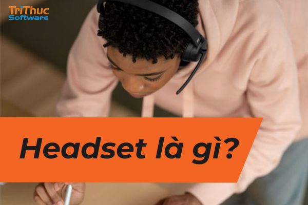 Headset là gì
