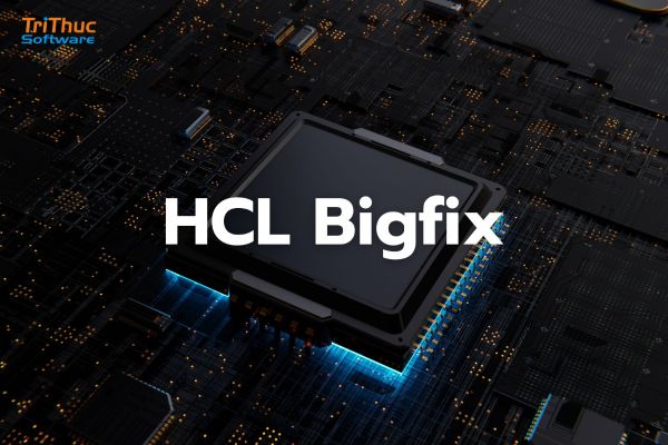 Phần mềm BigFix là gì? Các phiên bản của BigFix mới nhất