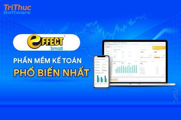 Phần Mềm Kế Toán Effect Là Gì? Tính Năng Của Effect 