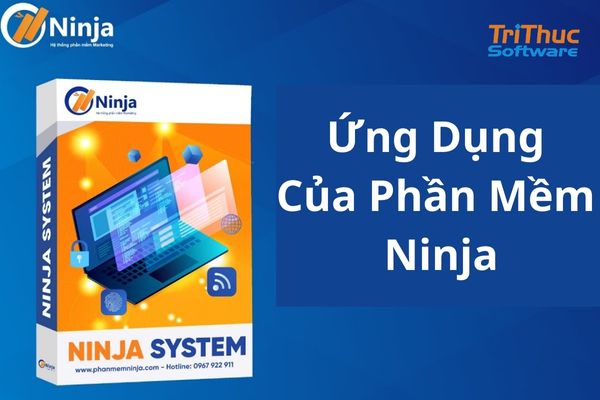 Phần Mềm Ninja Là Gì? Các Sản Phẩm Của Ninja Phần Mềm Ninja Là Gì? Các Sản Phẩm Của Ninja