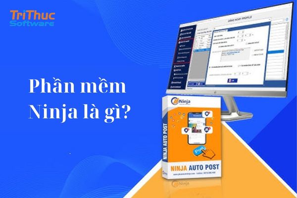 Phần Mềm Ninja Là Gì? Các Sản Phẩm Của Ninja Phần Mềm Ninja Là Gì? Các Sản Phẩm Của Ninja