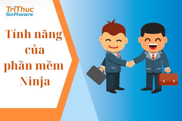Phần Mềm Ninja Là Gì? Các Sản Phẩm Của Ninja Phần Mềm Ninja Là Gì? Các Sản Phẩm Của Ninja
