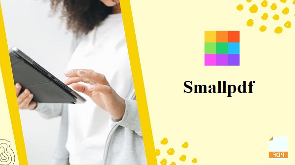 Phần mềm SmallPDF là gì