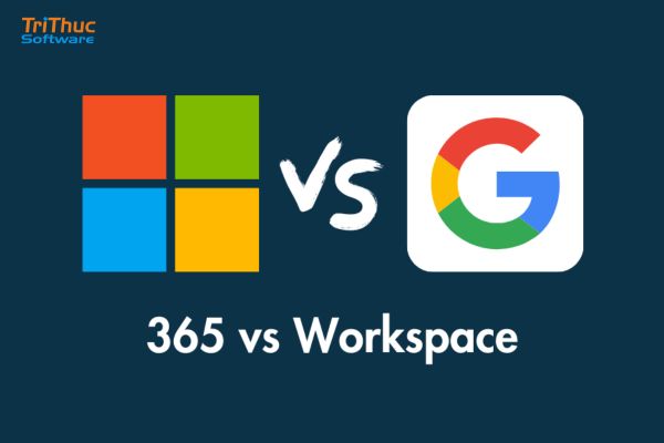 So sánh Google Workspace và Microsoft 365 | Nên chọn phần mềm nào?