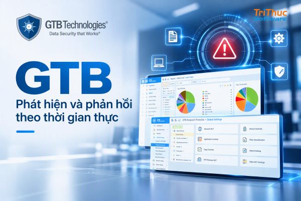 Những tính năng ưu việt của GTB trong phòng chống mất cắp dữ liệu (DLP Solution)