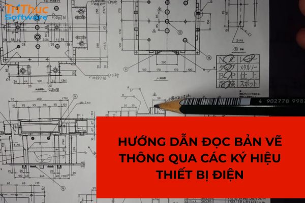 Hướng dẫn đọc bản vẽ thông qua các ký hiệu thiết bị điện trong AutoCAD