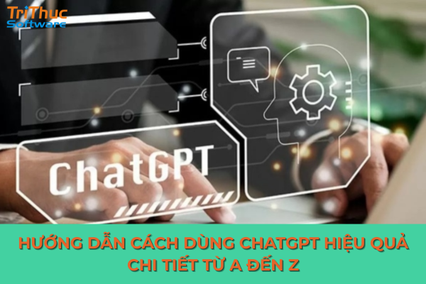 Hướng dẫn cách dùng ChatGPT hiệu quả, dễ áp dụng