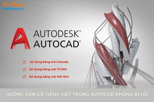 Cách gõ tiếng Việt trong AutoCAD không lỗi