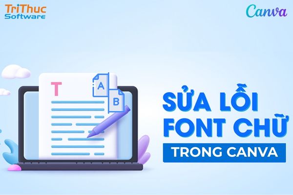 Canva bị lỗi font chữ hiển thị sai tiếng Việt