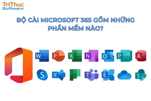 Tổng hợp các phần mềm trong bộ cài Microsoft 365