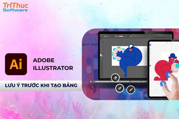 Một số lưu ý quan trọng trước khi tạo bảng trong Adobe Illustrator